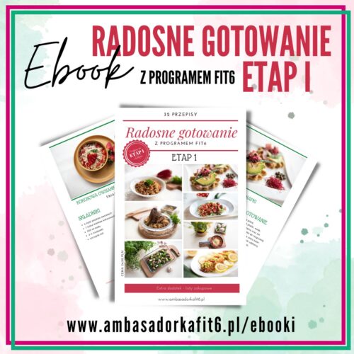 I ETAP -RADOSNE GOTOWANIE Z PROGRAMEM FIT6